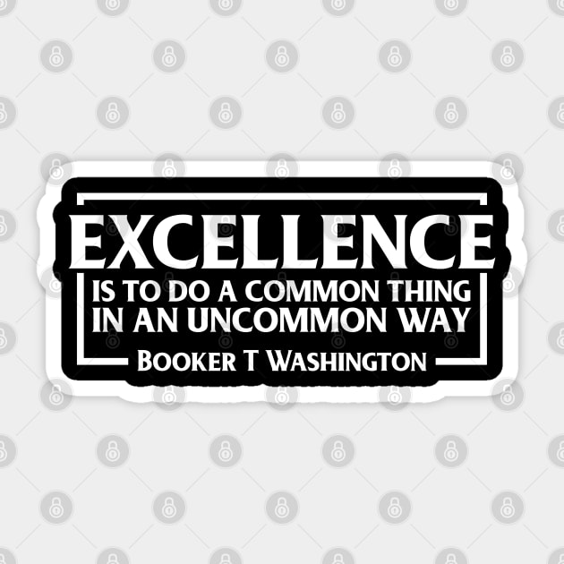 Excellence, Booker T. Washington, Black History, Quote Sticker by UrbanLifeApparel